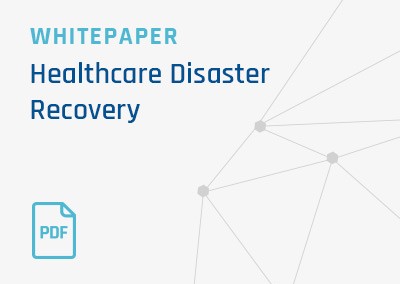 [Whitepaper] Healthcare Disaster Recovery