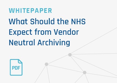[Whitepaper] What Should the NHS Expect from VNA?