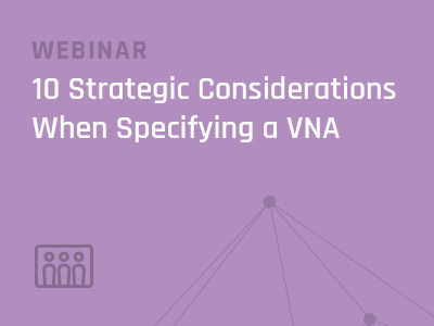 10-Strategic-Considerations-When-Specifying-a-Vendor-Neutral-Archive-VNA