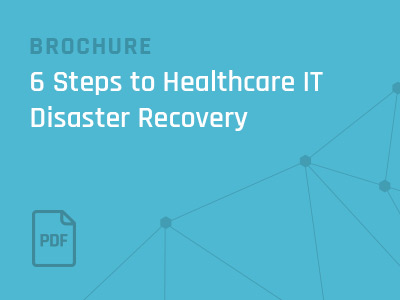 6-Steps-to-Healthcare-IT-Disaster-Recovery