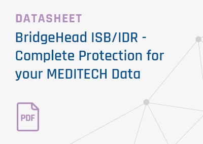 [Datasheet] BridgeHead ISB/IDR – Complete Protection for your MEDITECH Data