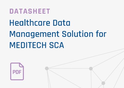 [Datasheet] Healthcare Data Management (HDM) Solution for MEDITECH SCA