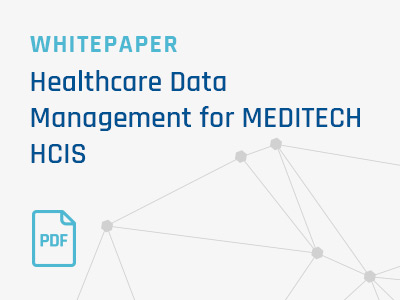 Healthcare Data Management for MEDITECH (2017) Whitepaper