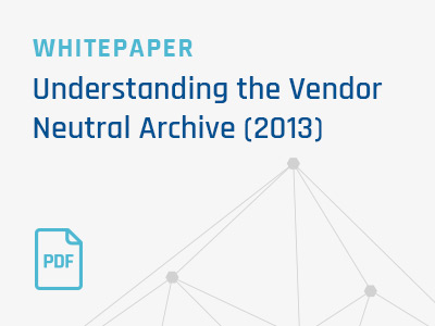 Understanding-the-Vendor-Neutral-Archive-2013-Immediate-and-Long-term-Benefits