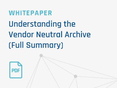 Understanding-the-Vendor-Neutral-Archive-2014-Full-Summary-Immediate-Long-term-Benefits