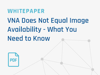 VNA-Does-Not-Equal-Image-Availability-What-You-Need-to-Know