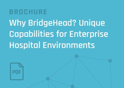 [Brochure] Why BridgeHead? Unique Capabilities for Enterprise Hospital Environments