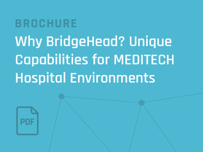 Why-BridgeHead-Unique-Capabilities-for-MEDITECH-Hospital-Environments