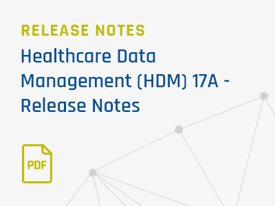 Healthcare Data Management (HDM) 17A - Release Notes
