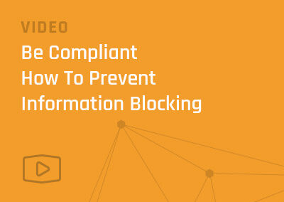 Be Compliant – How To Prevent Information Blocking