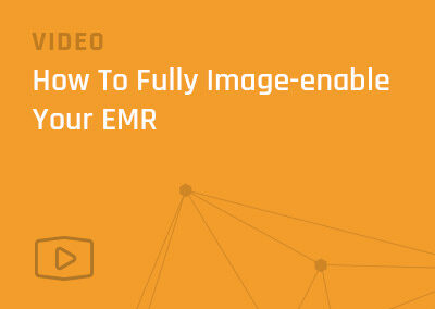 How to Fully Image-enable Your EMR