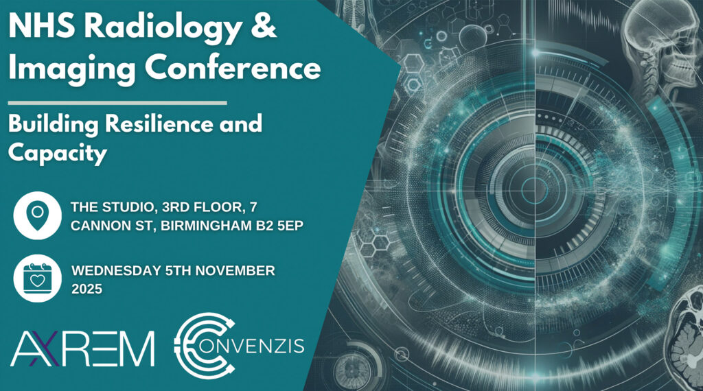 NHS Radiology & Imagin Confernece 2025 - Buildng Resilience and Capacity, The Studio, 3rd Floor, 7 Cannon Street, Birmingham B2 5EP - Wednesday 5 November