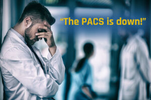 Frustrated clinician experiencing downtime of his radiology PACS solution