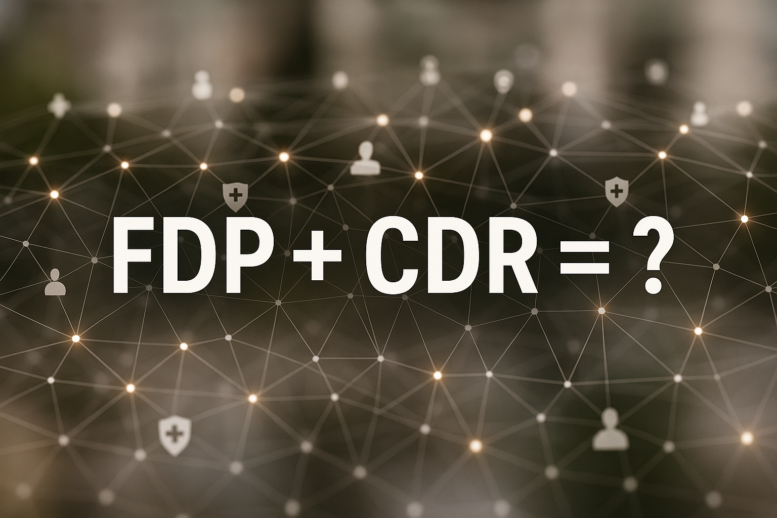 An image of an equation: NHS Federated Data Platform (FDP) + Clinical Data Repository (CDR) = ? placed on a background with an abstract network of healthcare data exchange